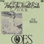 OOES | When The World Ends Tour