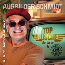 Ausbilder Schmidt - Top Lusche de Luxe 08.11.2026 Pfeffermühle Leipzig